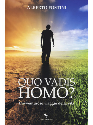 Quo vadis homo? L'avventuro...