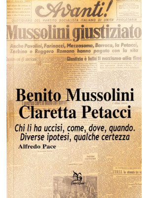 Benito Mussolini. Claretta ...