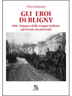 Gli eroi di Bligny. 1918, l...