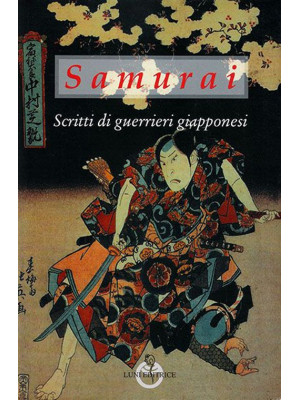 Samurai. Scritti di guerrie...