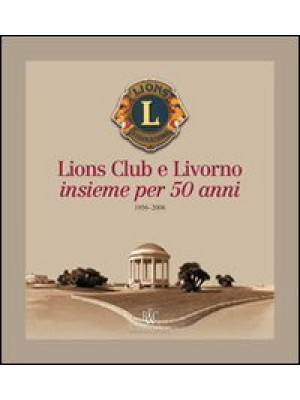 Lions Club e Livorno. Insie...