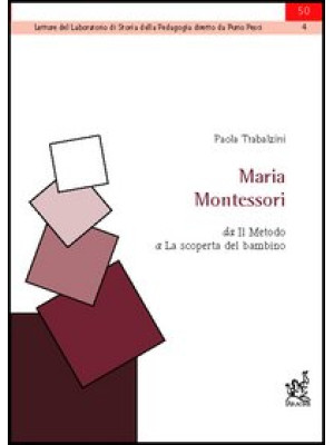 Maria Montessori. Da «Il me...