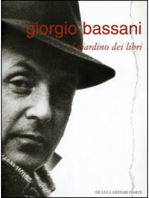 Giorgio Bassani. Il giardin...