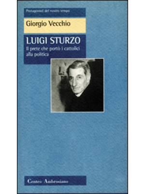 Luigi Sturzo. Il prete che ...