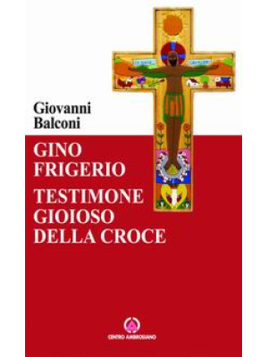 Gino Frigerio. Testimone gi...