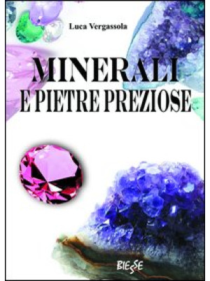 Minerali e pietre preziose....