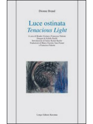 Luce ostinata-Tenacious lig...