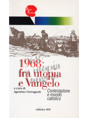 1968: fra utopia e Vangelo....