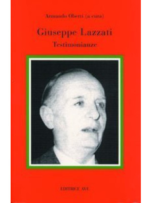 Giuseppe Lazzati. Testimoni...