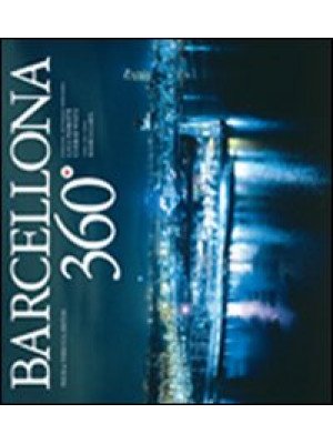 Barcellona 360°. Ediz. ital...