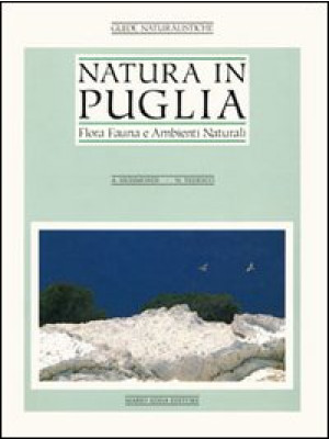 Natura in Puglia. Flora, fa...