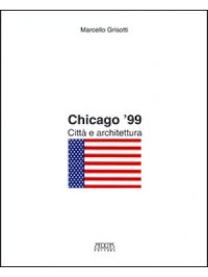 Chicago '99. Città e archit...