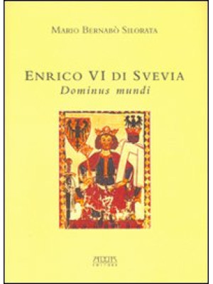 Enrico VI di Svevia. Dominu...