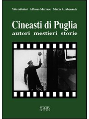 Cineasti di Puglia. Autori,...