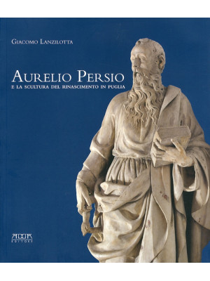 Aurelio Persio e la scultur...