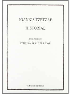 Ioannis Tzetzae. Historiae