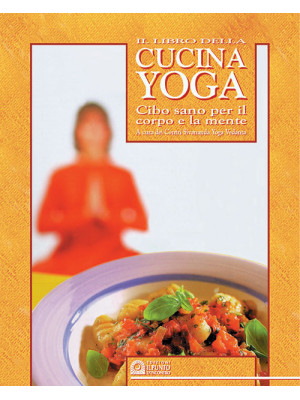 Il libro della cucina yoga....