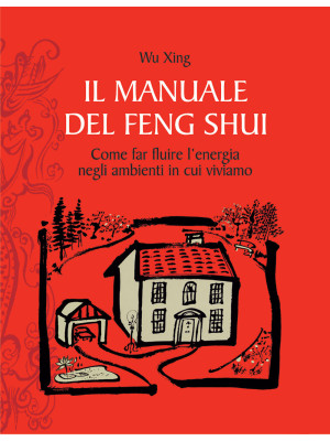 Il manuale del feng shui. C...
