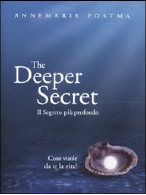 The deeper secret. Il segre...