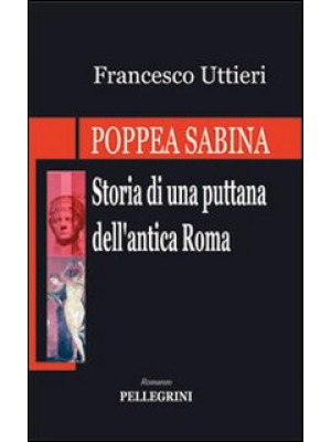 Poppea Sabina. Storia di un...