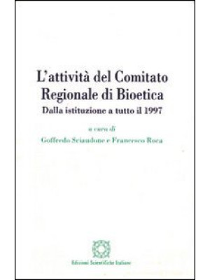 L'attività del Comitato regionale di bioetica. Dalla istituzione a tutto il 1997