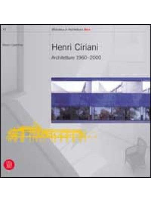 Henri Ciriani. Architetture...
