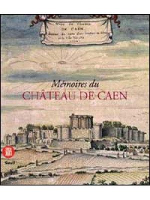 Memoires du Chateau de Caen...