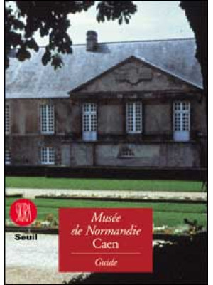 Musée de Normandie. Guide d...