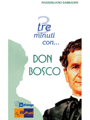 Tre minuti con... don Bosco