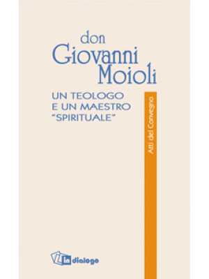 Don Giovanni Moioli. Un teo...