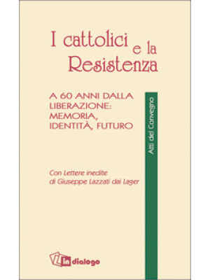 I cattolici e la Resistenza...