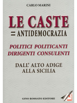 «Le caste = antidemocrazia»...