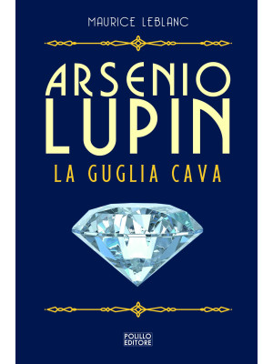Arsenio Lupin. La guglia cava. Vol. 5