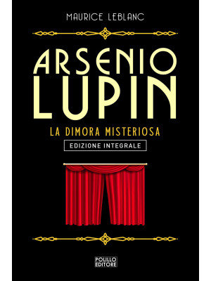 Arsenio Lupin. La dimora misteriosa. Vol. 7