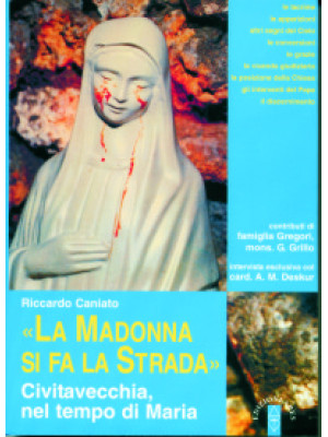 «La Madonna si fa la strada...