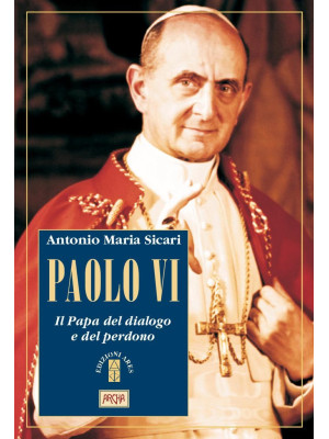 Paolo VI. Il Papa del dialo...