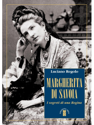 Margherita di Savoia. I seg...