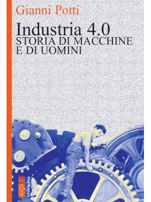 Industria 4.0. Storia di ma...
