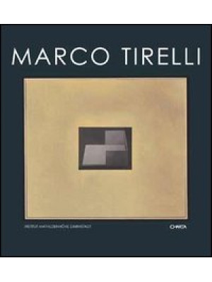 Marco Tirelli. Ediz. italia...