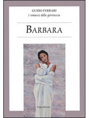 Barbara. I romanzi della gi...