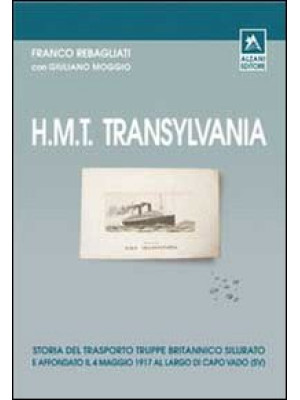 H.M.T Transylvania. Ediz. i...