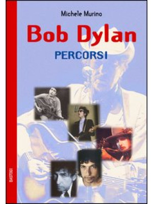 Bob Dylan. Percorsi