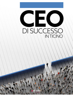 CEO di successo in Ticino