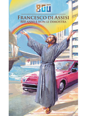 Francesco di Assisi. 800 an...