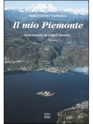 Il mio Piemonte. Ediz. multilingue