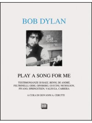 Bob Dylan. Play a song for ...