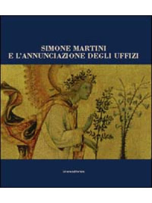 Simone Martini e Annunciazi...