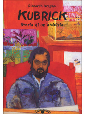 Kubrick. Storia di un'amicizia