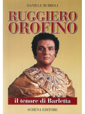 Ruggiero Orofino. Il tenore...