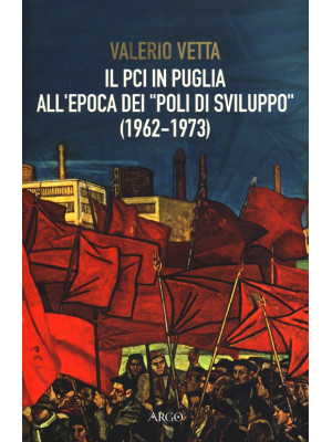 Il PCI in Puglia all'epoca ...